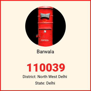 Barwala pin code, district North West Delhi in Delhi