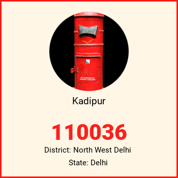 Kadipur pin code, district North West Delhi in Delhi