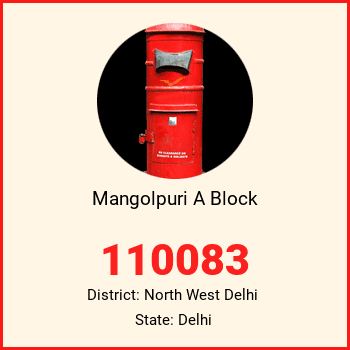 Mangolpuri A Block pin code, district North West Delhi in Delhi