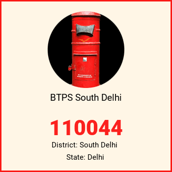 BTPS South Delhi pin code, district South Delhi in Delhi