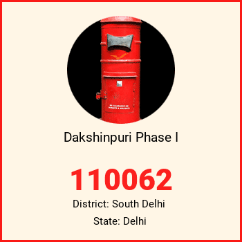 Dakshinpuri Phase I pin code, district South Delhi in Delhi