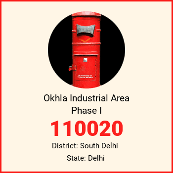 Okhla Industrial Area Phase I pin code, district South Delhi in Delhi