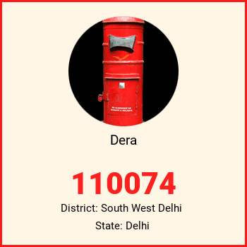 Dera pin code, district South West Delhi in Delhi