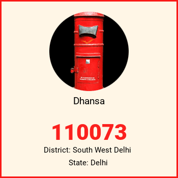 Dhansa pin code, district South West Delhi in Delhi