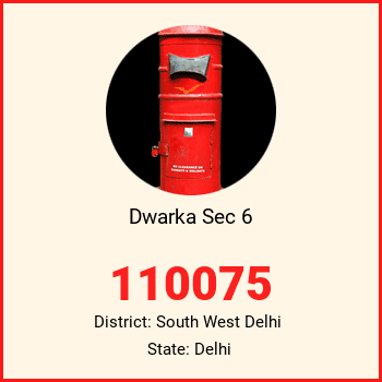 Dwarka Sec 6 pin code, district South West Delhi in Delhi