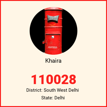 Khaira pin code, district South West Delhi in Delhi