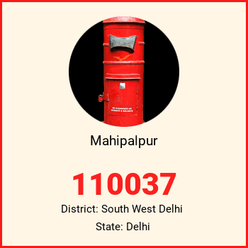Mahipalpur pin code, district South West Delhi in Delhi