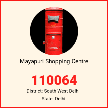 Mayapuri Shopping Centre pin code, district South West Delhi in Delhi