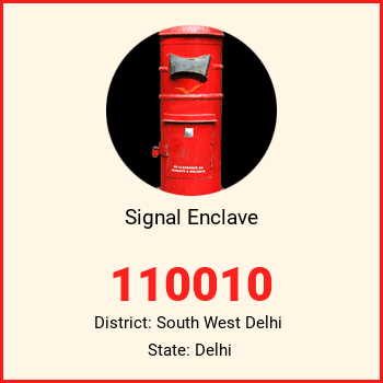Signal Enclave pin code, district South West Delhi in Delhi