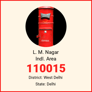 L. M. Nagar Indl. Area pin code, district West Delhi in Delhi