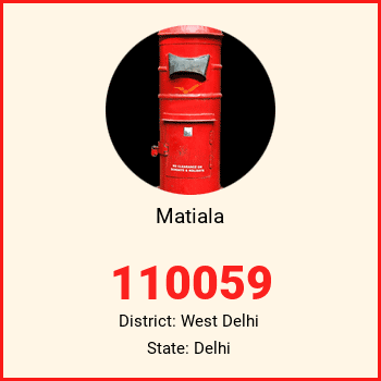 Matiala pin code, district West Delhi in Delhi