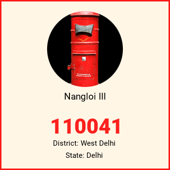 Nangloi III pin code, district West Delhi in Delhi