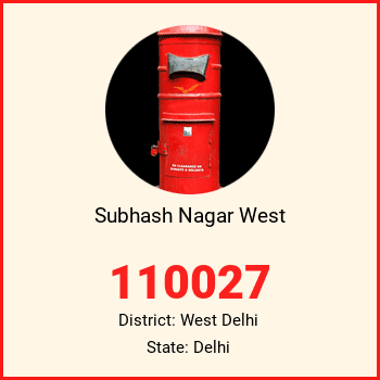 Subhash Nagar West pin code, district West Delhi in Delhi