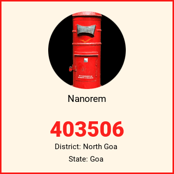 Nanorem pin code, district North Goa in Goa