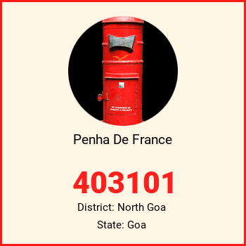 Penha De France pin code, district North Goa in Goa