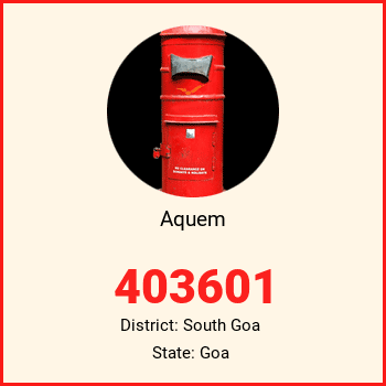 Aquem pin code, district South Goa in Goa