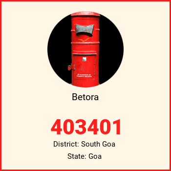 Betora pin code, district South Goa in Goa