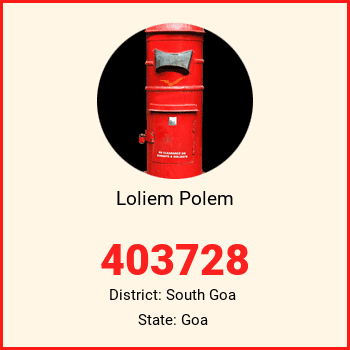Loliem Polem pin code, district South Goa in Goa