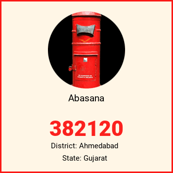 Abasana pin code, district Ahmedabad in Gujarat
