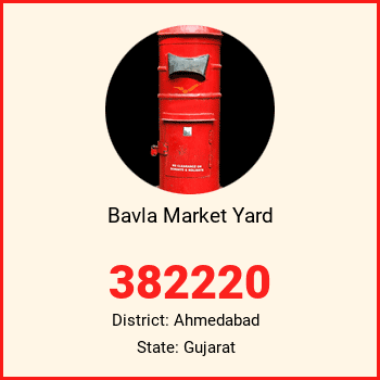 Bavla Market Yard pin code, district Ahmedabad in Gujarat