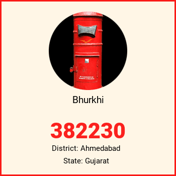 Bhurkhi pin code, district Ahmedabad in Gujarat