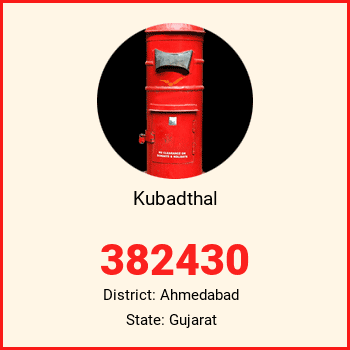 Kubadthal pin code, district Ahmedabad in Gujarat