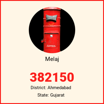 Melaj pin code, district Ahmedabad in Gujarat