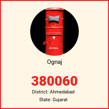 Ognaj pin code, district Ahmedabad in Gujarat