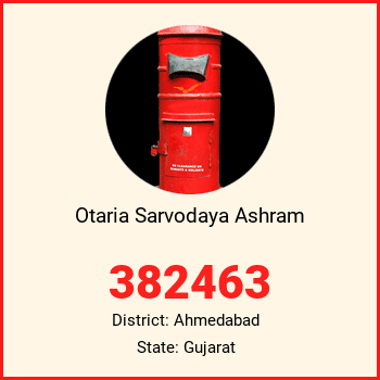 Otaria Sarvodaya Ashram pin code, district Ahmedabad in Gujarat
