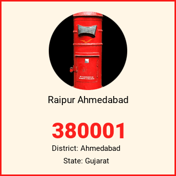 Raipur Ahmedabad pin code, district Ahmedabad in Gujarat