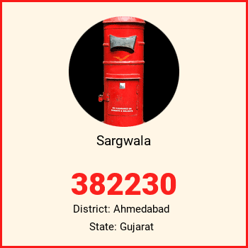 Sargwala pin code, district Ahmedabad in Gujarat