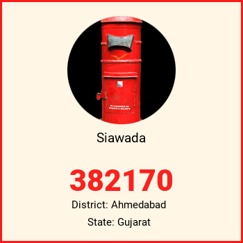 Siawada pin code, district Ahmedabad in Gujarat