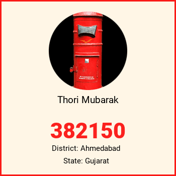Thori Mubarak pin code, district Ahmedabad in Gujarat