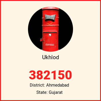 Ukhlod pin code, district Ahmedabad in Gujarat
