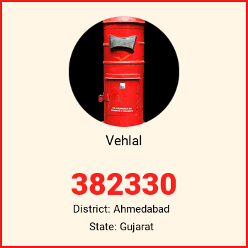 Vehlal pin code, district Ahmedabad in Gujarat
