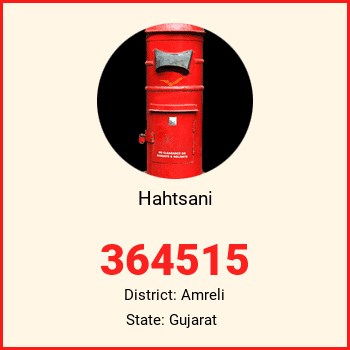 Hahtsani pin code, district Amreli in Gujarat