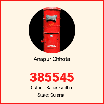 Anapur Chhota pin code, district Banaskantha in Gujarat