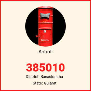 Antroli pin code, district Banaskantha in Gujarat