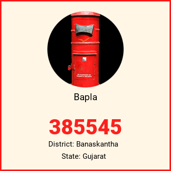 Bapla pin code, district Banaskantha in Gujarat