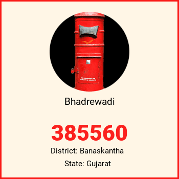 Bhadrewadi pin code, district Banaskantha in Gujarat