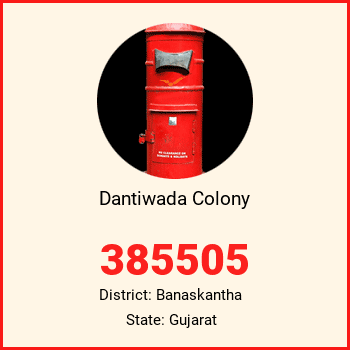 Dantiwada Colony pin code, district Banaskantha in Gujarat