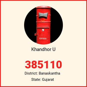 Khandhor U pin code, district Banaskantha in Gujarat