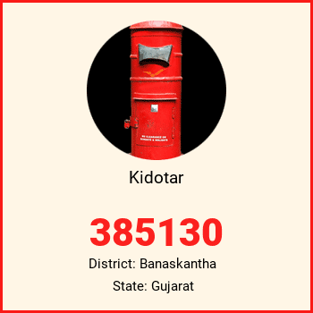Kidotar pin code, district Banaskantha in Gujarat