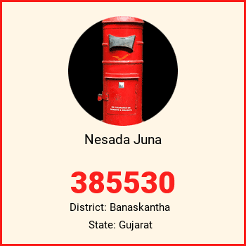 Nesada Juna pin code, district Banaskantha in Gujarat