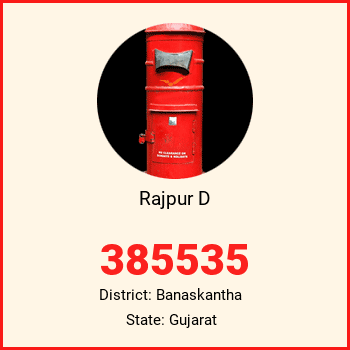 Rajpur D pin code, district Banaskantha in Gujarat