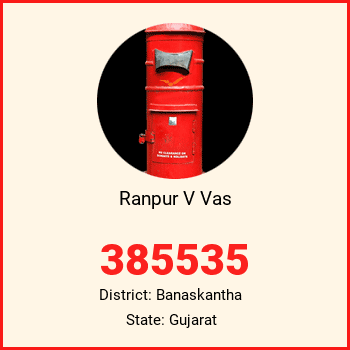 Ranpur V Vas pin code, district Banaskantha in Gujarat