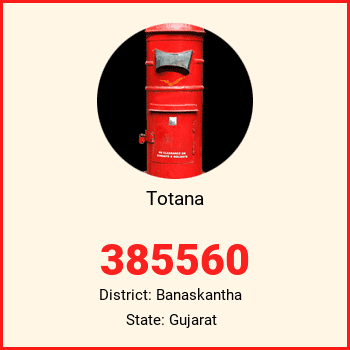 Totana pin code, district Banaskantha in Gujarat