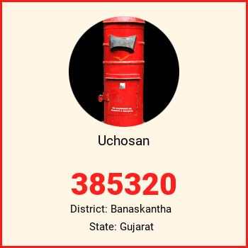 Uchosan pin code, district Banaskantha in Gujarat