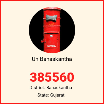 Un Banaskantha pin code, district Banaskantha in Gujarat