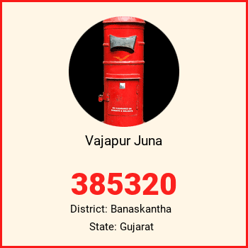 Vajapur Juna pin code, district Banaskantha in Gujarat